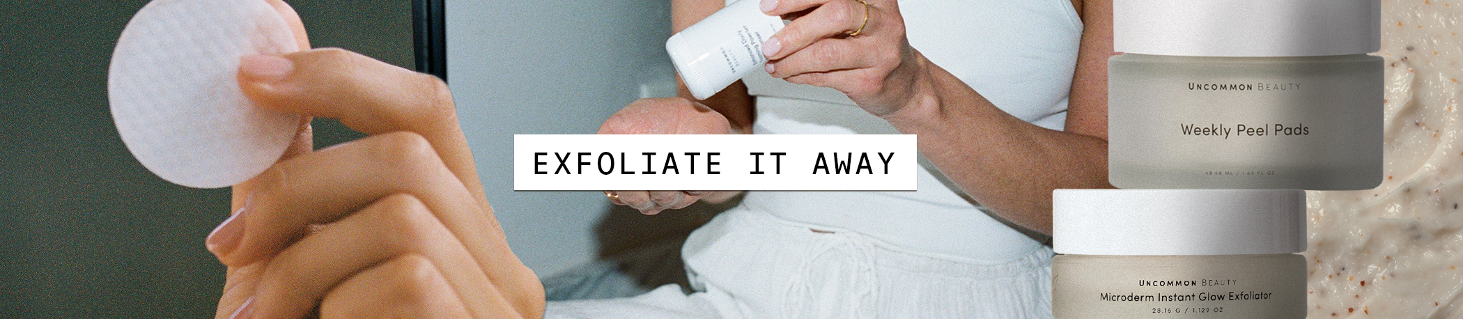 EXFOLIATE IT AWAY